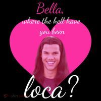 Bella Where The Hell Have You Been Loca? Women's T-Shirt thumb 6