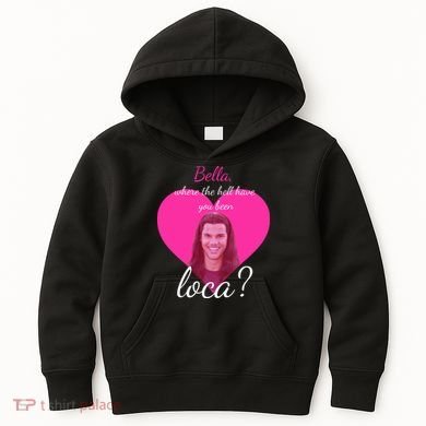 Bella Where The Hell Have You Been Loca? Kids Hoodie