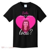 Bella Where The Hell Have You Been Loca? Kids T-Shirt thumb 0