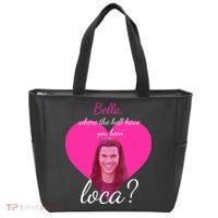 Bella Where The Hell Have You Been Loca? Tote Bag thumb 0