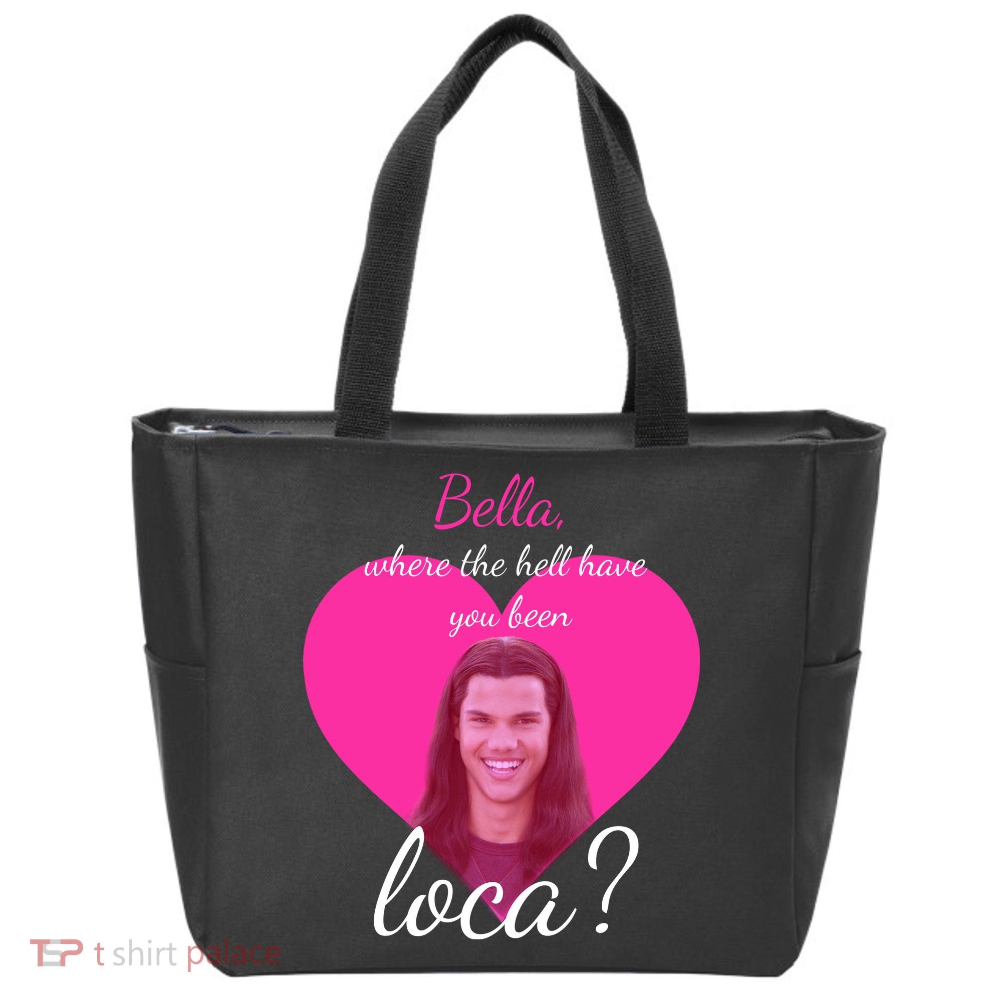 Bella Where The Hell Have You Been Loca? Tote Bag