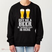 Buy Me A Beer St Patrick Day Women's Sweatshirt thumb 0