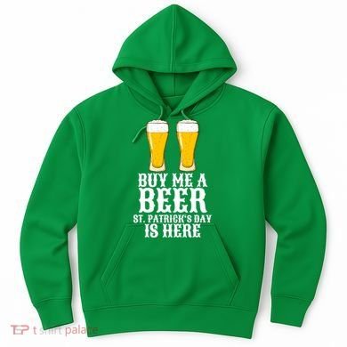 Buy Me A Beer St Patrick Day Hoodie