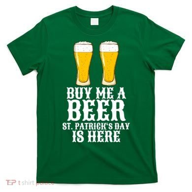 Buy Me A Beer St Patrick Day T-Shirt