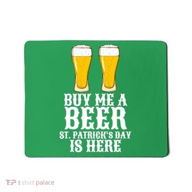 Buy Me A Beer St Patrick Day Mousepad