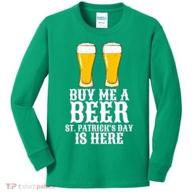 Buy Me A Beer St Patrick Day Kids Long Sleeve Shirt