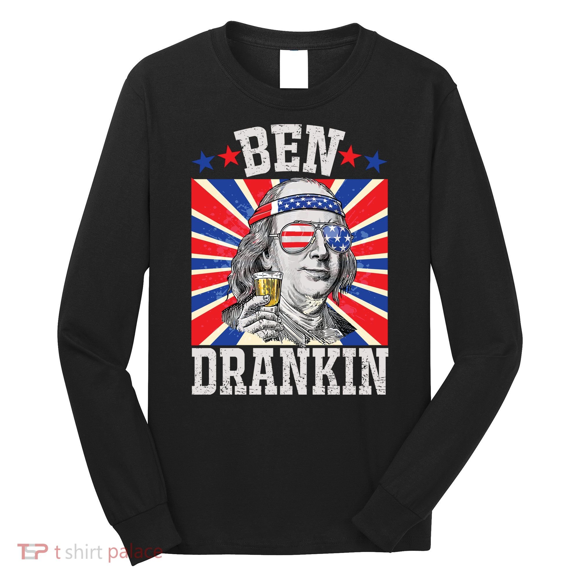 Ben Drankin 4th Of July Patriotic America Long Sleeve Shirt