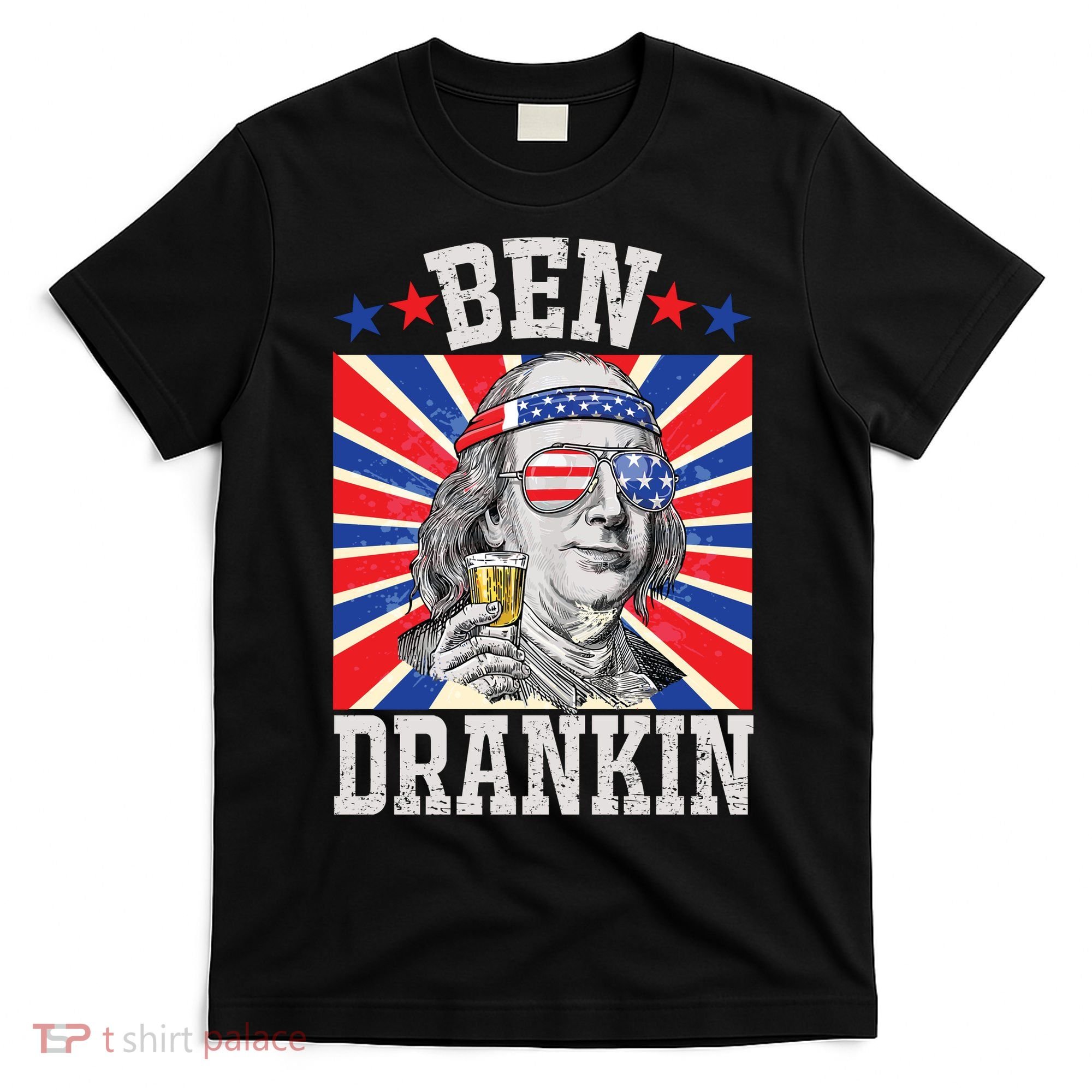 Ben Drankin 4th Of July Patriotic America T-Shirt