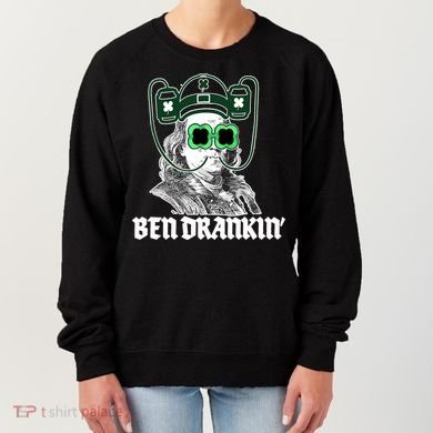 Ben Drankin Benjamin Franklin St Patricks Day Women's Sweatshirt