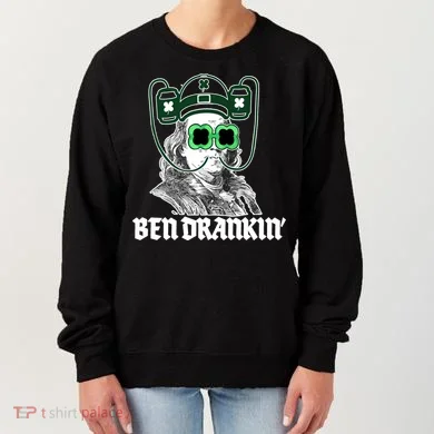 Ben Drankin Benjamin Franklin St Patricks Day Women's Sweatshirt