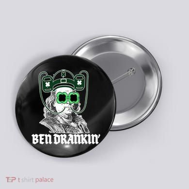 Ben Drankin Benjamin Franklin St Patricks Day Button