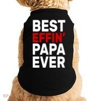Best Effin Papa Ever Doggie Tank thumb 0