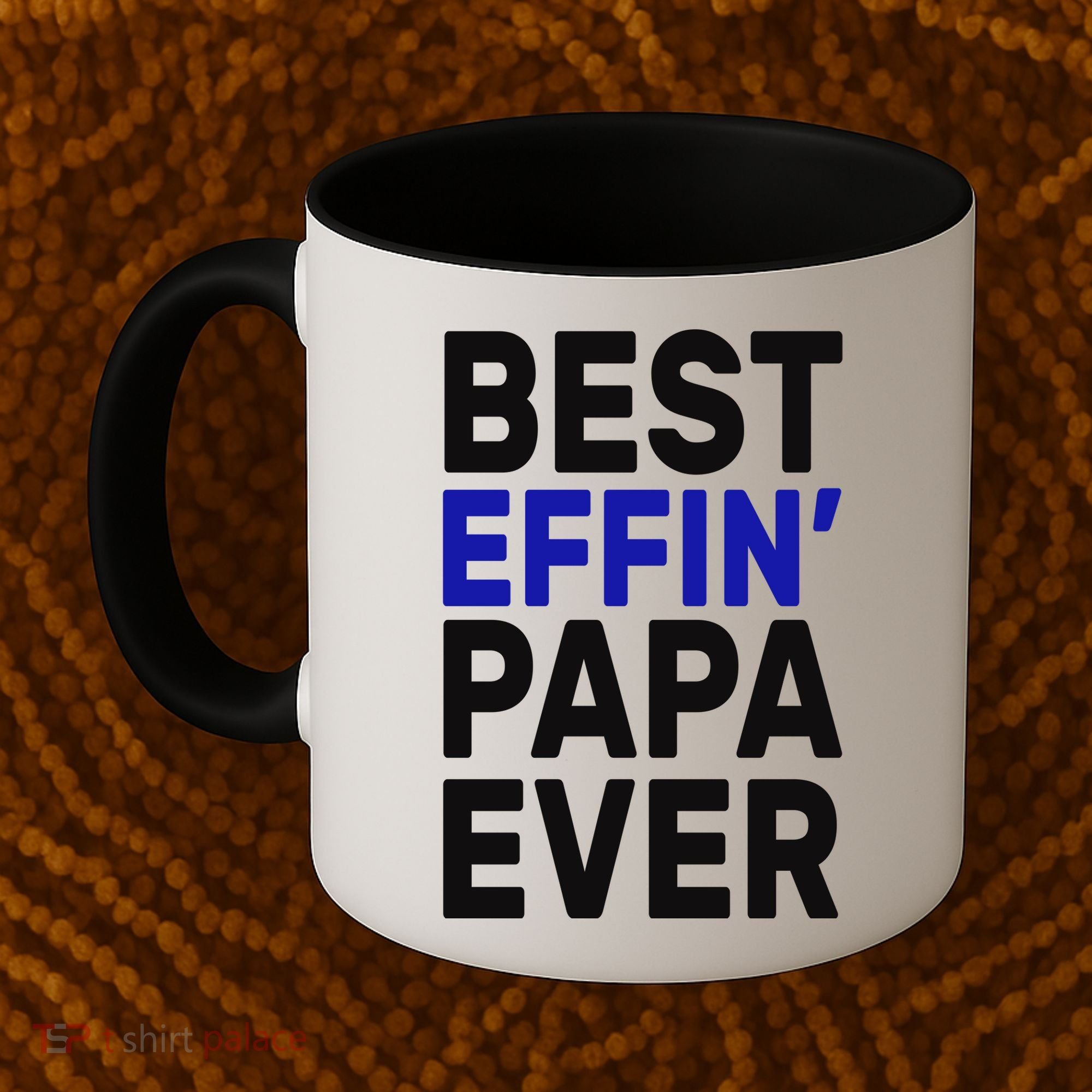 Best Effin Papa Ever Coffee Mug