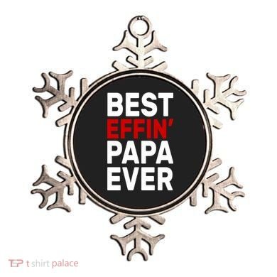 Best Effin Papa Ever Ornament
