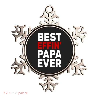 Best Effin Papa Ever Ornament