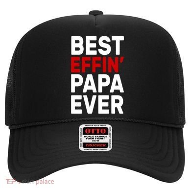 Best Effin Papa Ever Hat