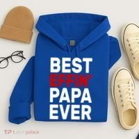 Best Effin Papa Ever Hoodie thumb 4