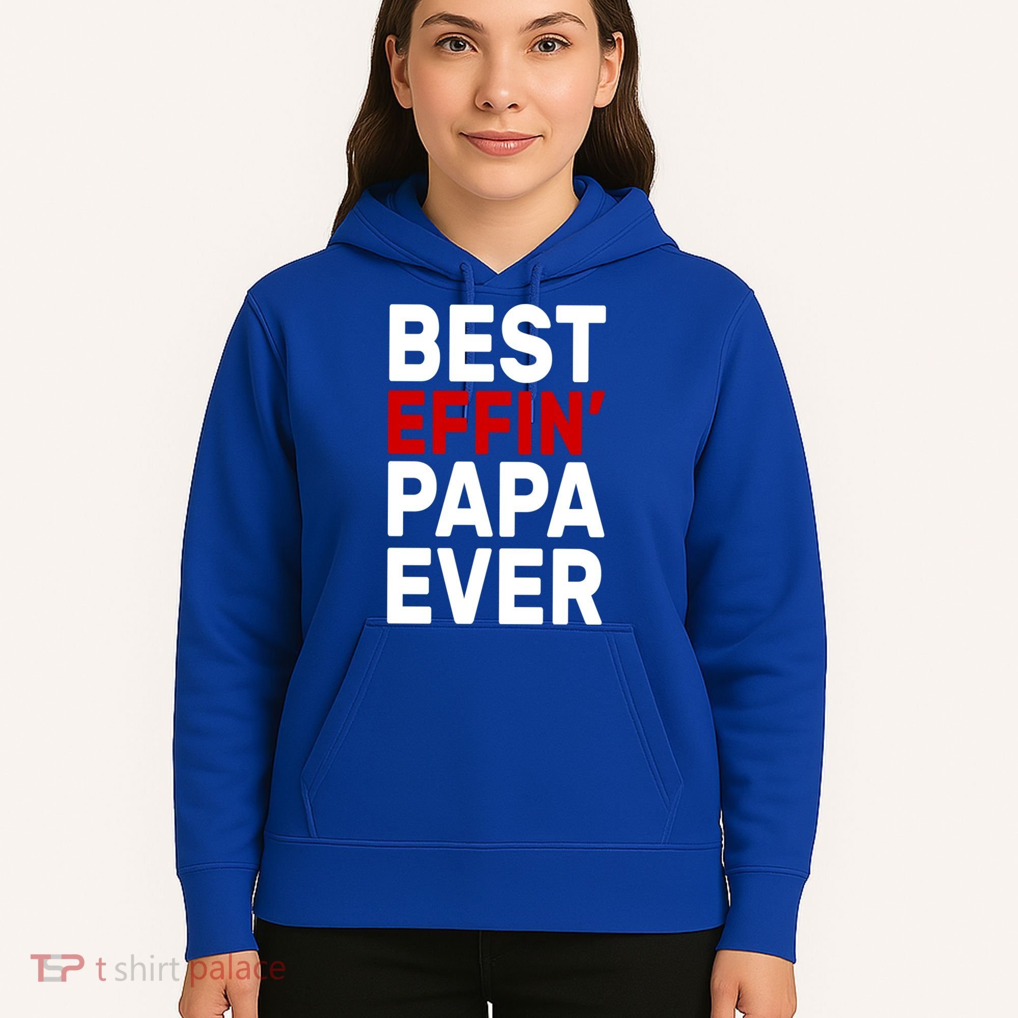 Best Effin Papa Ever Hoodie