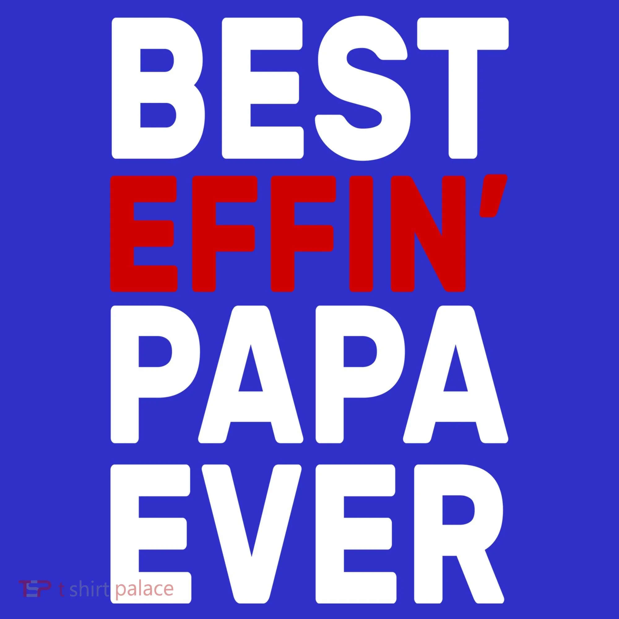 Best Effin Papa Ever Hoodie