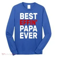 Best Effin Papa Ever Long Sleeve Shirt thumb 0