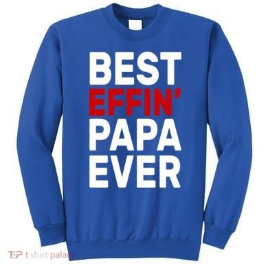 Best Effin Papa Ever Sweatshirt