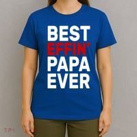 Best Effin Papa Ever T-Shirt thumb 4