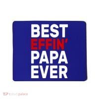 Best Effin Papa Ever Mousepad thumb 0