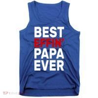 Best Effin Papa Ever Tank Top thumb 0