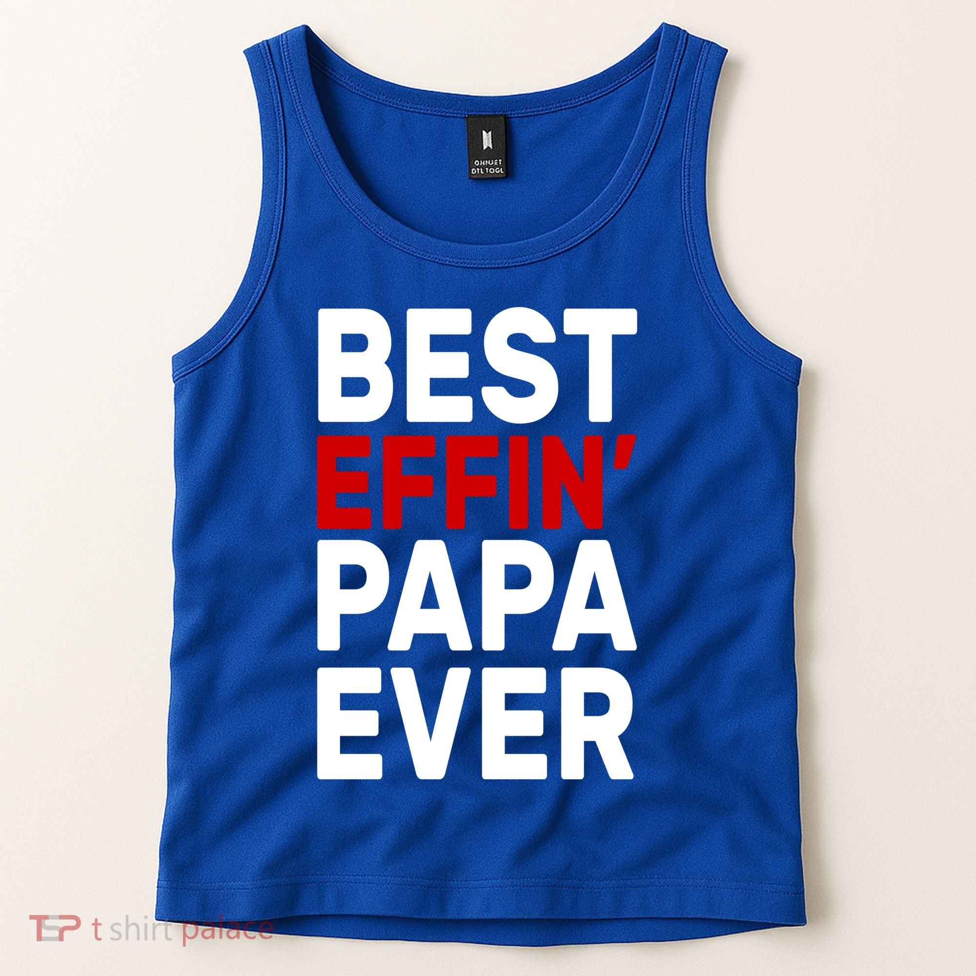 Best Effin Papa Ever Tank Top