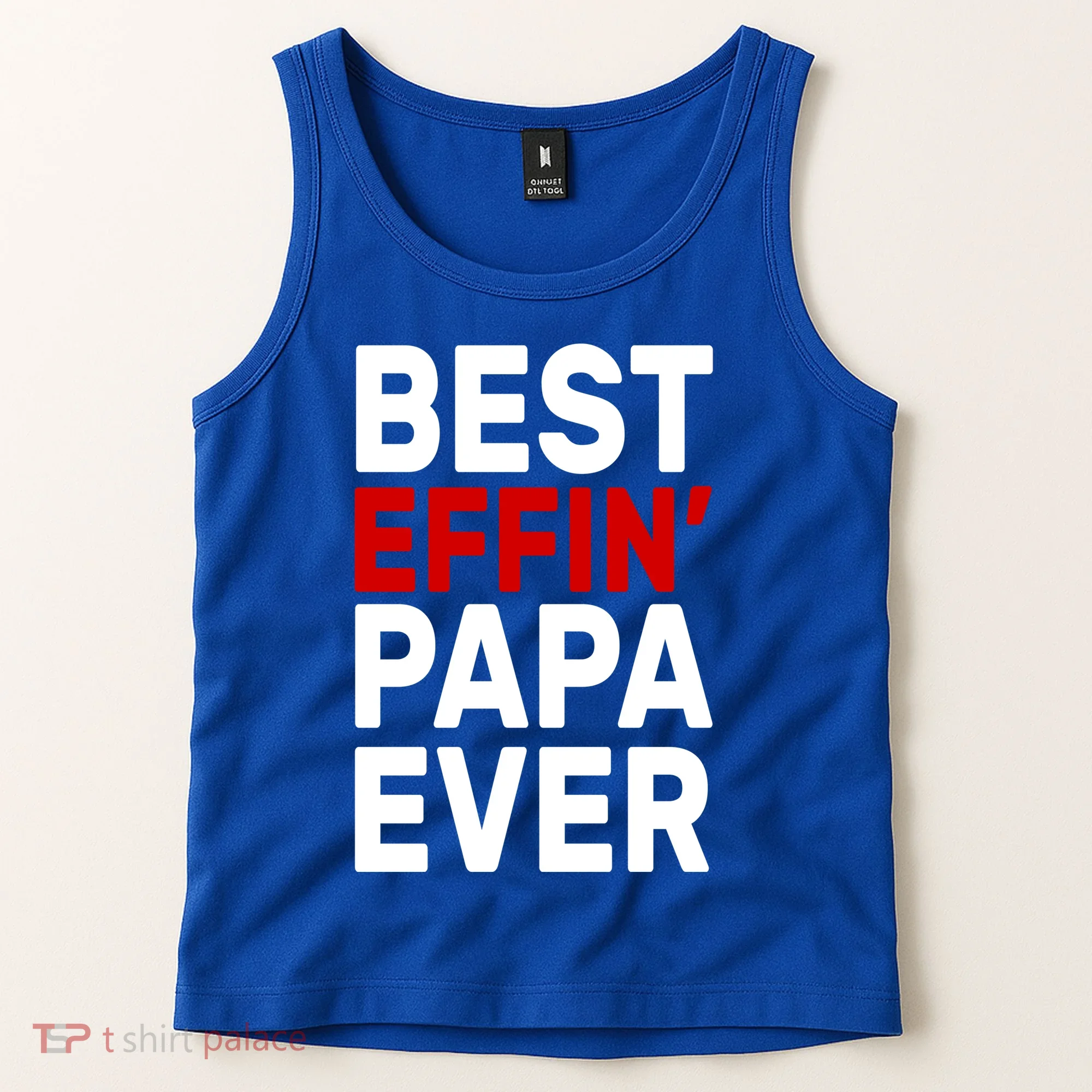 Best Effin Papa Ever Tank Top