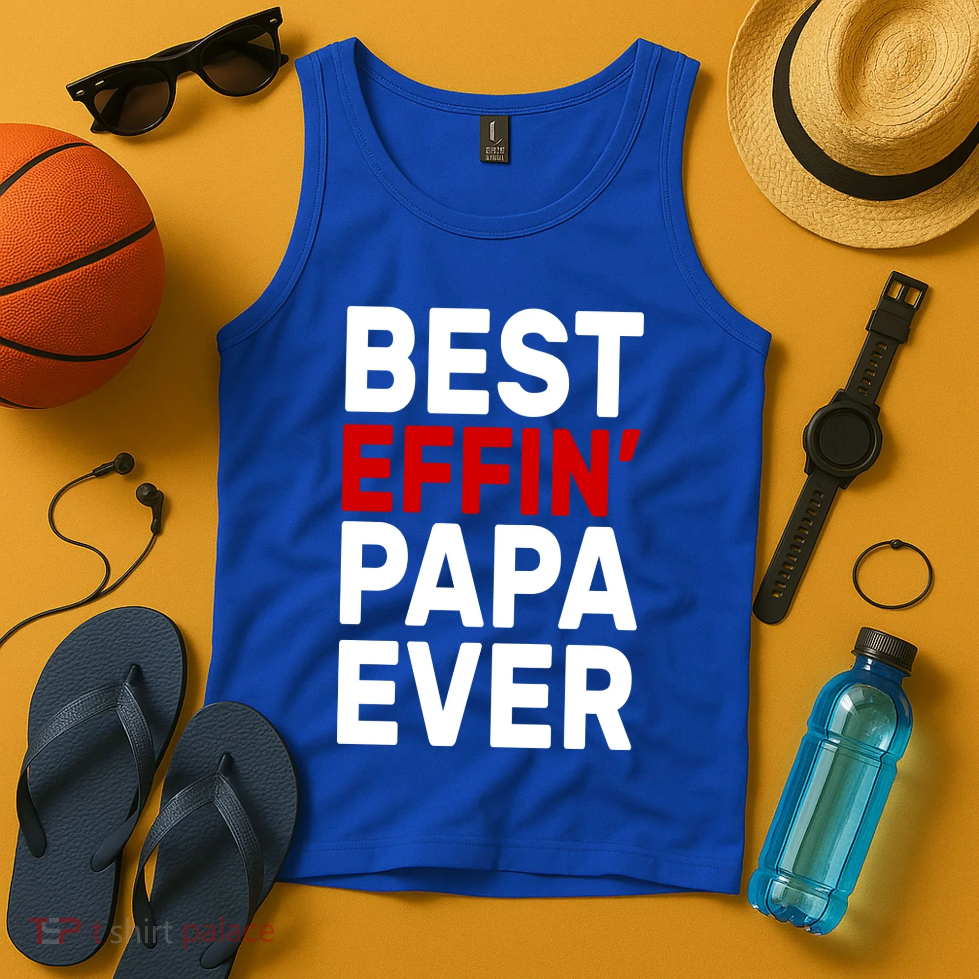 Best Effin Papa Ever Tank Top