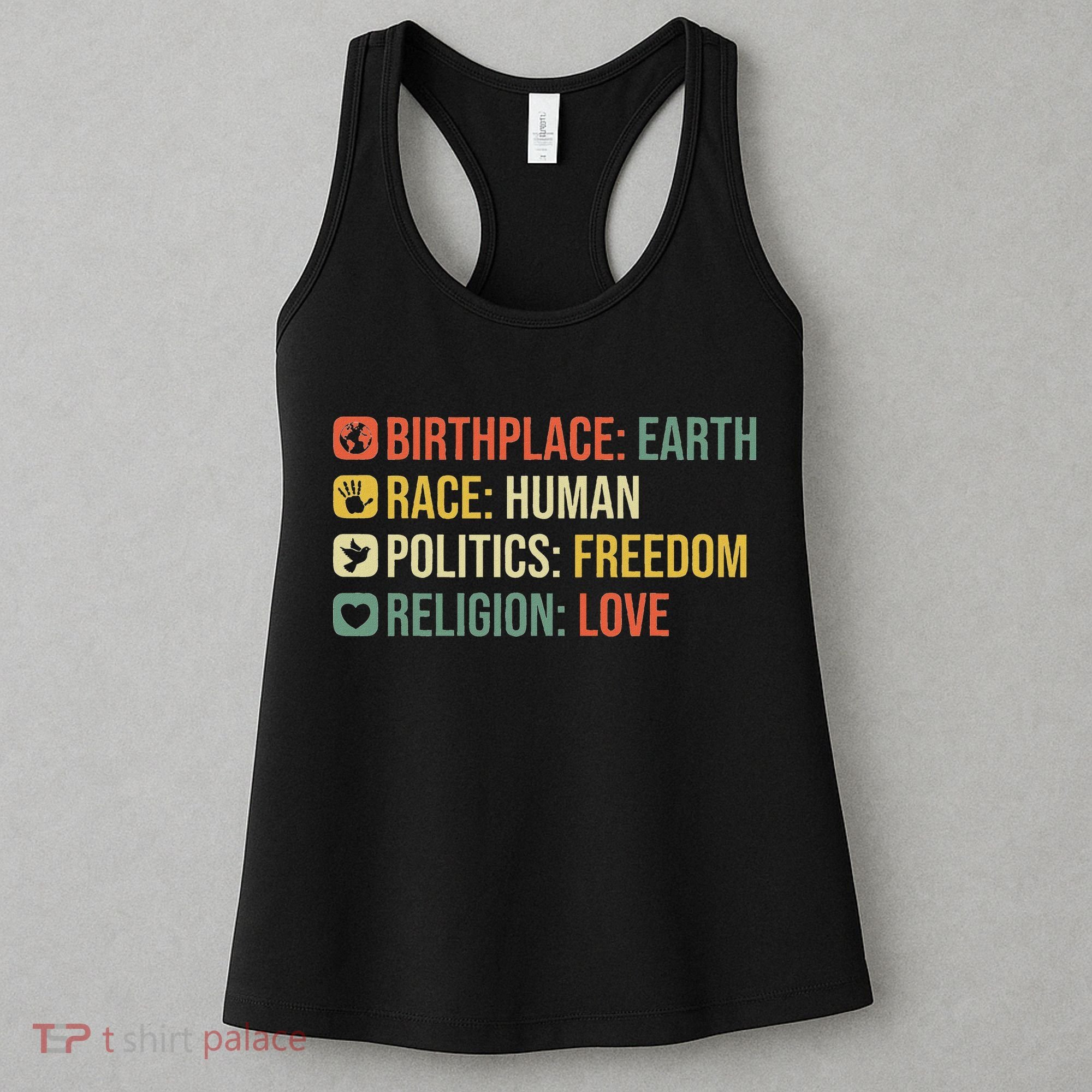 Birthplace Earth Race Human Politics Freedom Religion Love Women's Tank Top