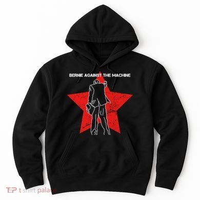Bernie Against The Machine Hoodie