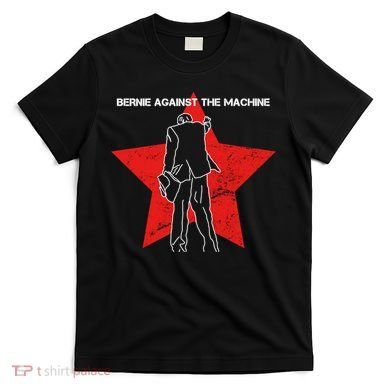Bernie Against The Machine T-Shirt