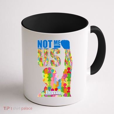Bernie Sanders 2020 Not Me Us Coffee Mug back