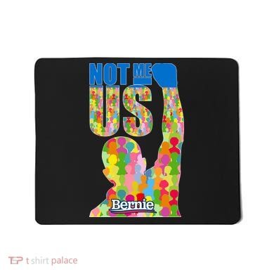 Bernie Sanders 2020 Not Me Us Mousepad