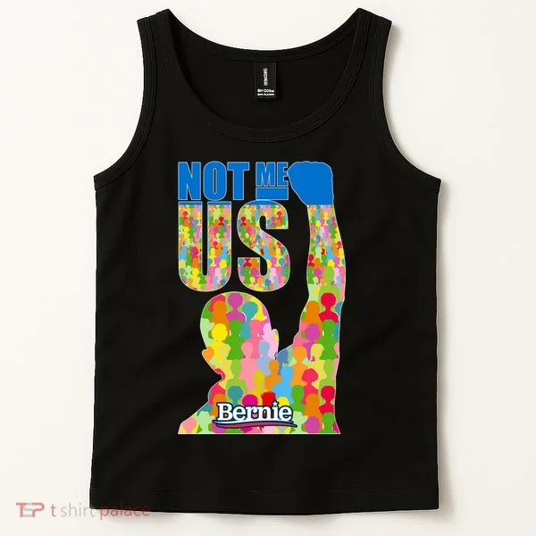 Bernie Sanders 2020 Not Me Us Tank Top