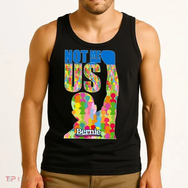 Bernie Sanders 2020 Not Me Us Tank Top