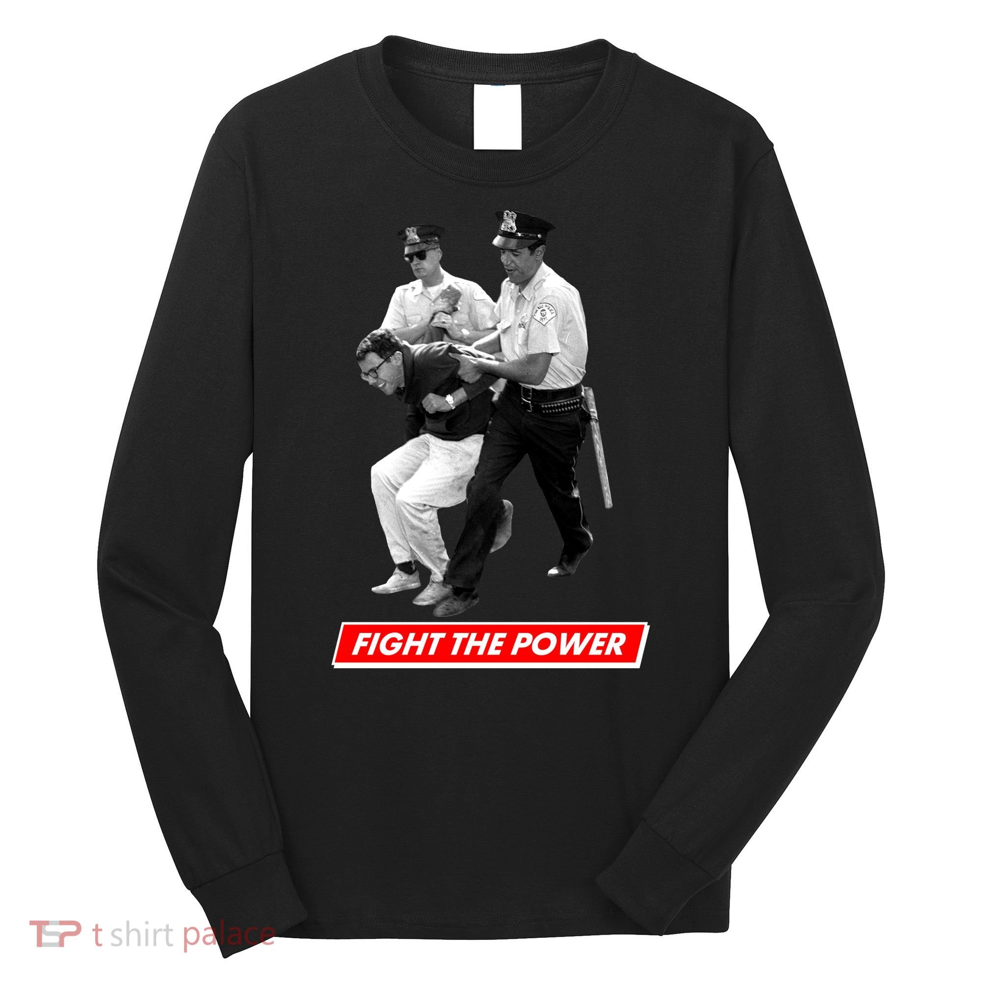 Bernie Sanders Fight The Power Long Sleeve Shirt