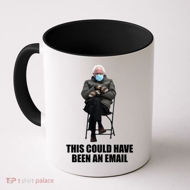 Bernie Sanders Mitten Meme This Could Have Been An Email Coffee Mug