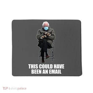 Bernie Sanders Mitten Meme This Could Have Been An Email Mousepad