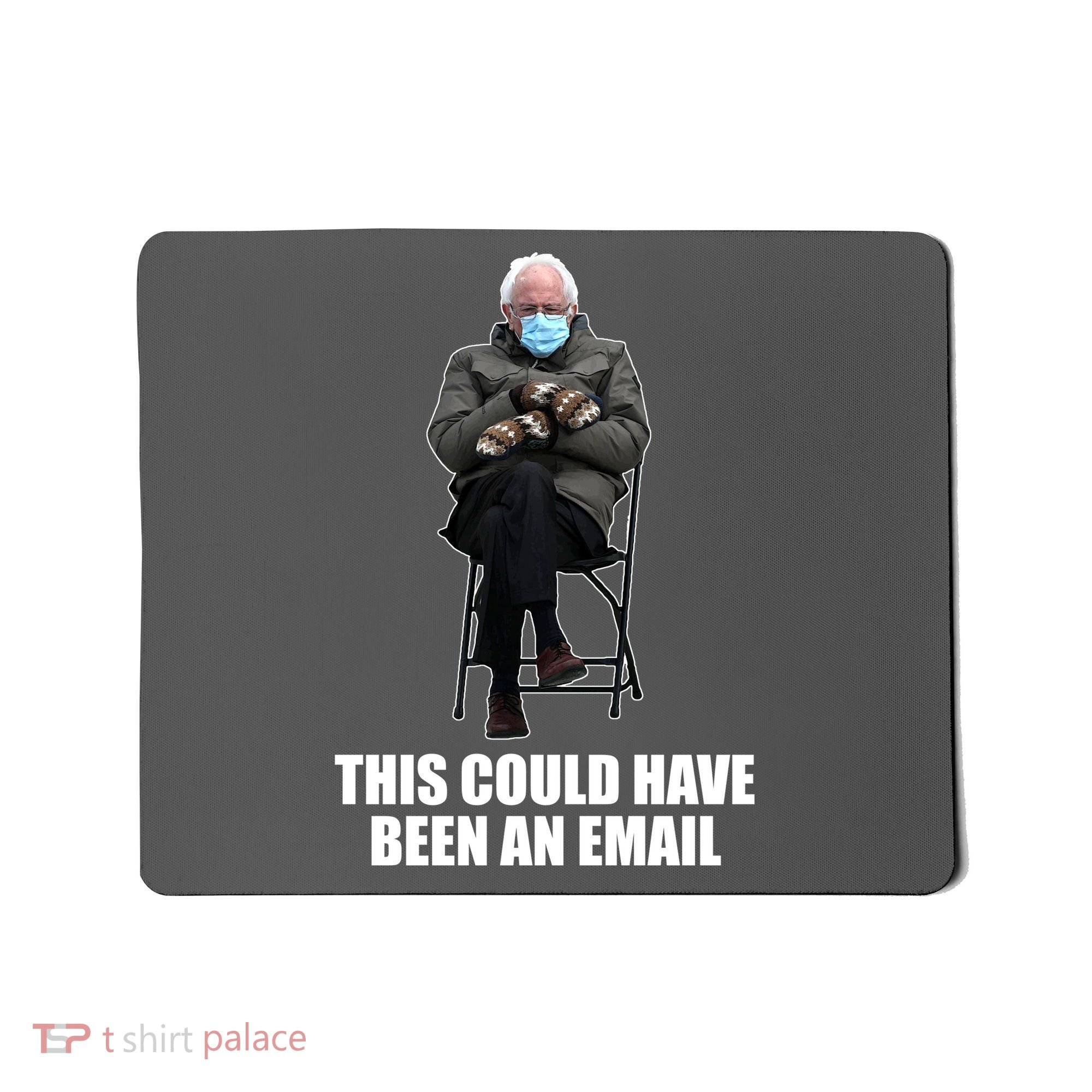Bernie Sanders Mitten Meme This Could Have Been An Email Mousepad