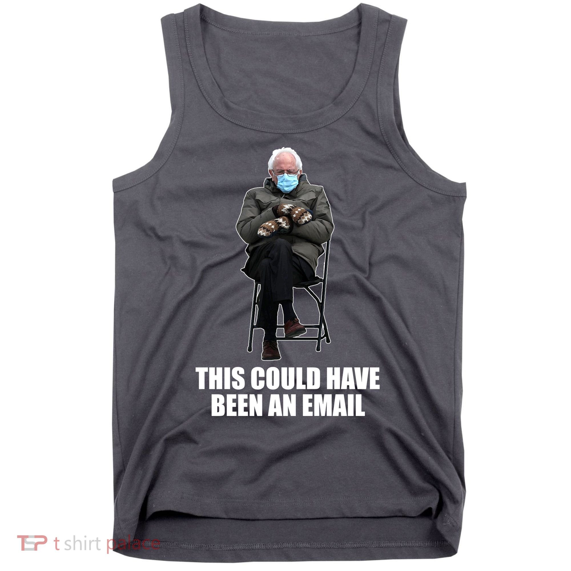 Bernie Sanders Mitten Meme This Could Have Been An Email Tank Top