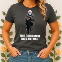 Bernie Sanders Mitten Meme This Could Have Been An Email Women's T-Shirt thumb 2