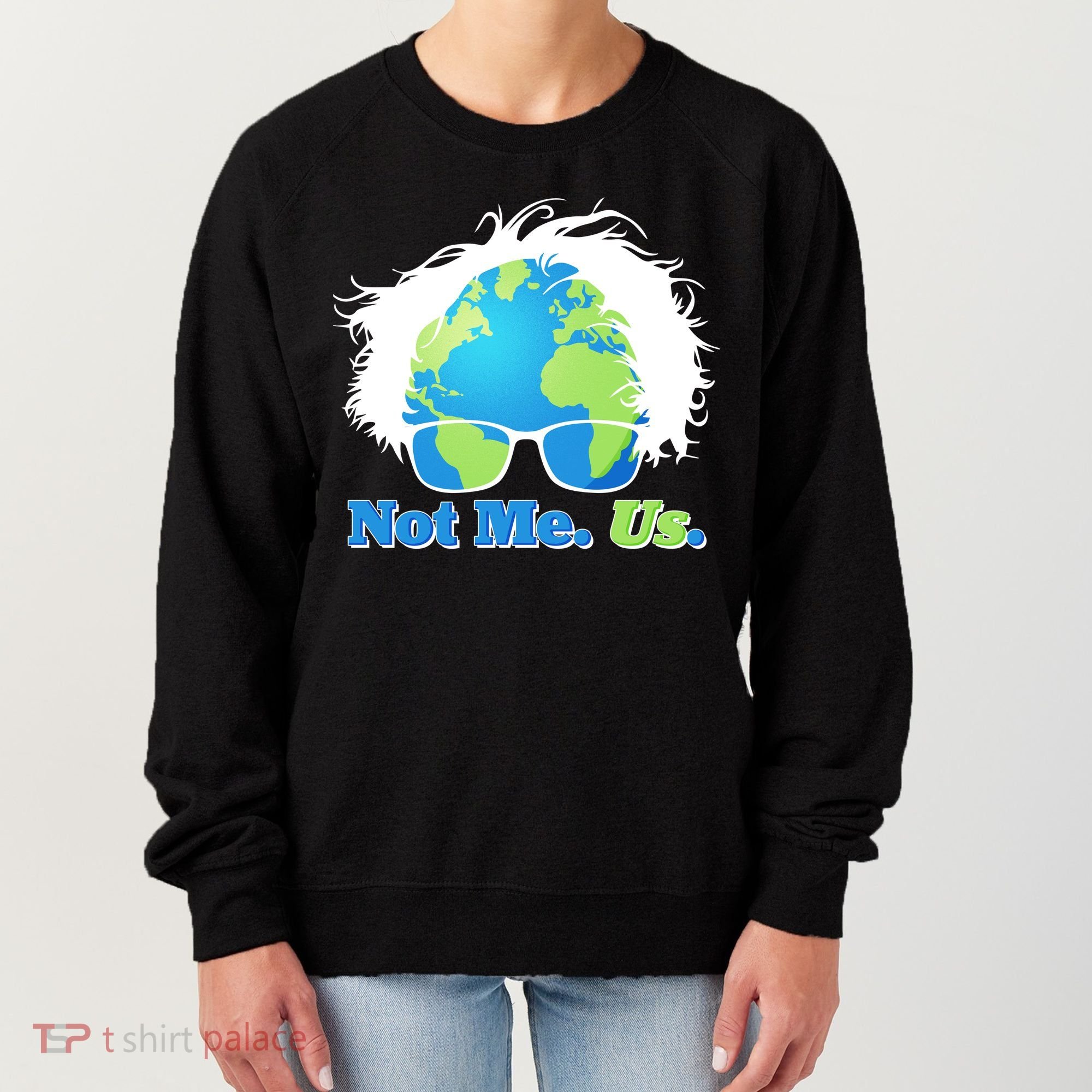 Bernie Sanders Not Me Us Earth Women's Sweatshirt