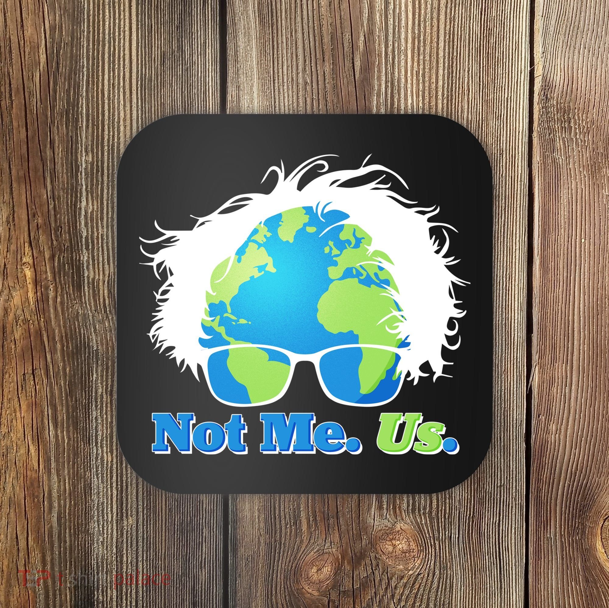 Bernie Sanders Not Me Us Earth Coaster