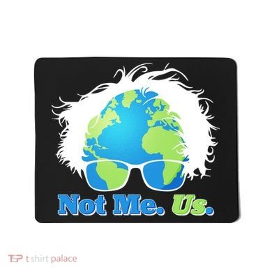 Bernie Sanders Not Me Us Earth Mousepad