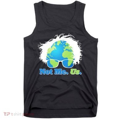 Bernie Sanders Not Me Us Earth Tank Top
