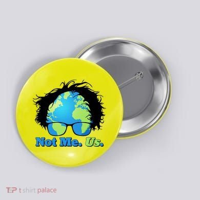 Bernie Sanders Not Me Us Earth Button
