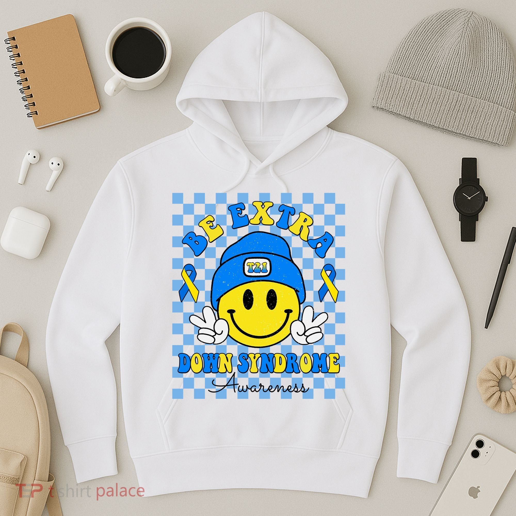 Be Extra Smile Face Down Syndrome Awareness Hoodie